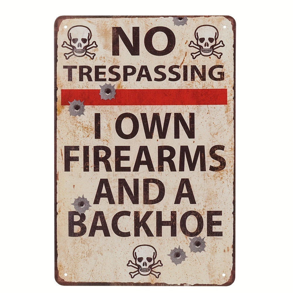 1pc, Bohemian Style Metal Tin Sign (8x12inch), "No Trespassing - I Own Firearms And A Backhoe"