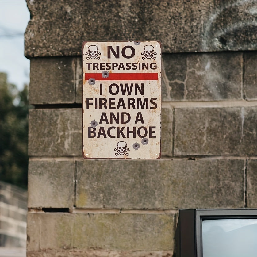 1pc, Bohemian Style Metal Tin Sign (8x12inch), "No Trespassing - I Own Firearms And A Backhoe"