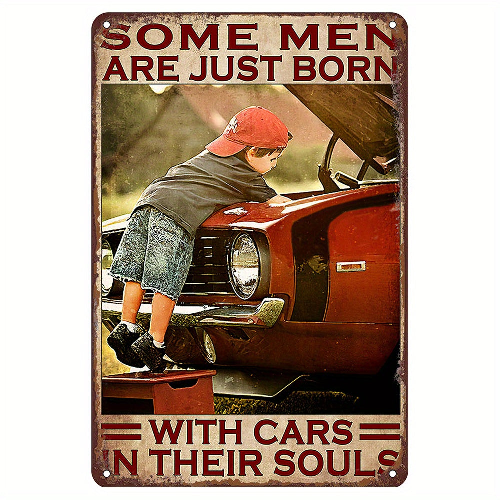 Car Fixing Boy Retro Metal Tin Sign, 'Some Men Are Just Born With Cars In Their Souls' 8" X 12"