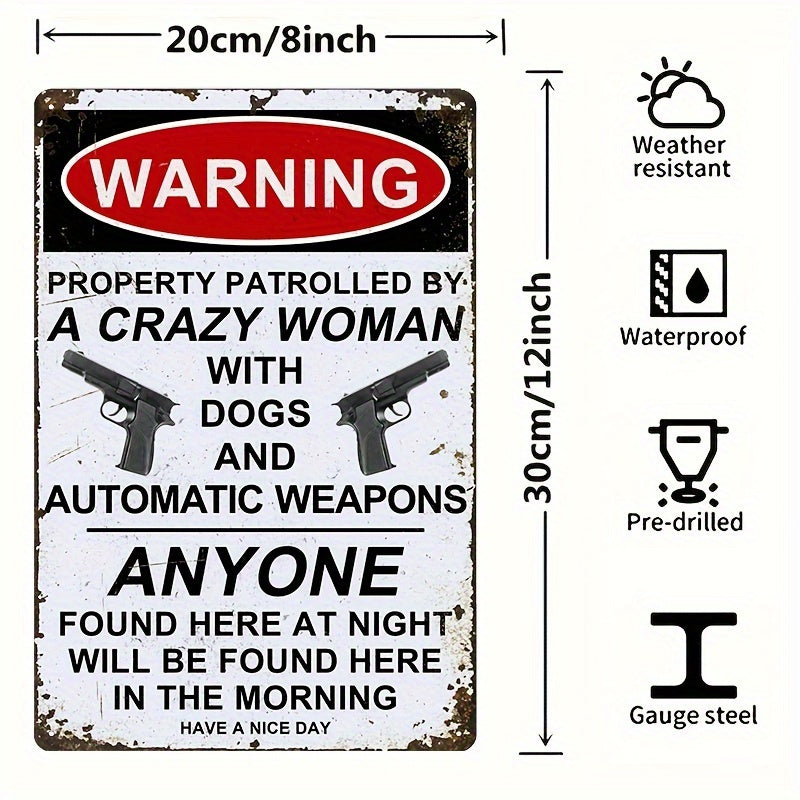 1pc, New Funny No Trespassing Sign "A Crazy Woman With Dogs And Automatic Weapons" 12''x8'' Vintage