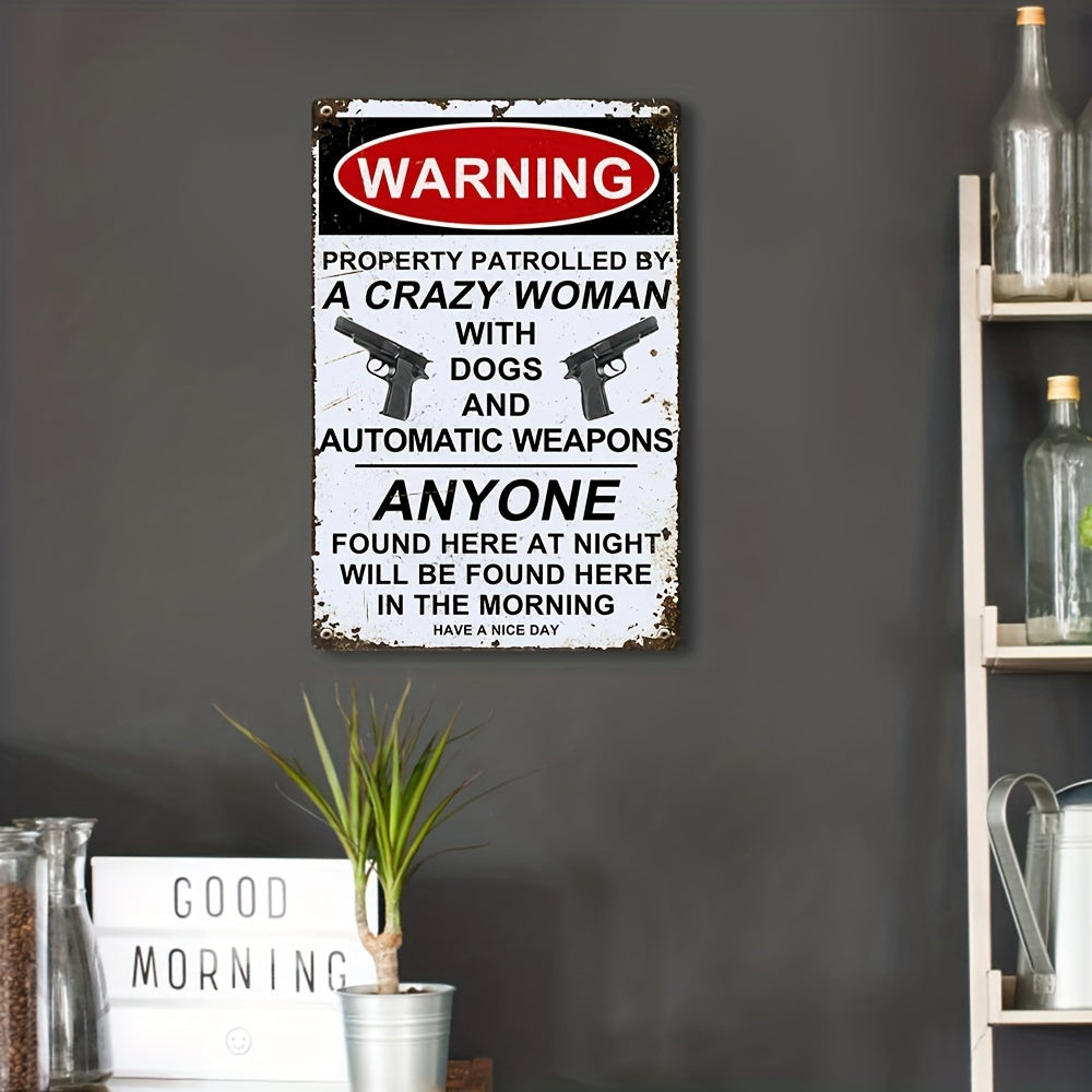 1pc, New Funny No Trespassing Sign "A Crazy Woman With Dogs And Automatic Weapons" 12''x8'' Vintage