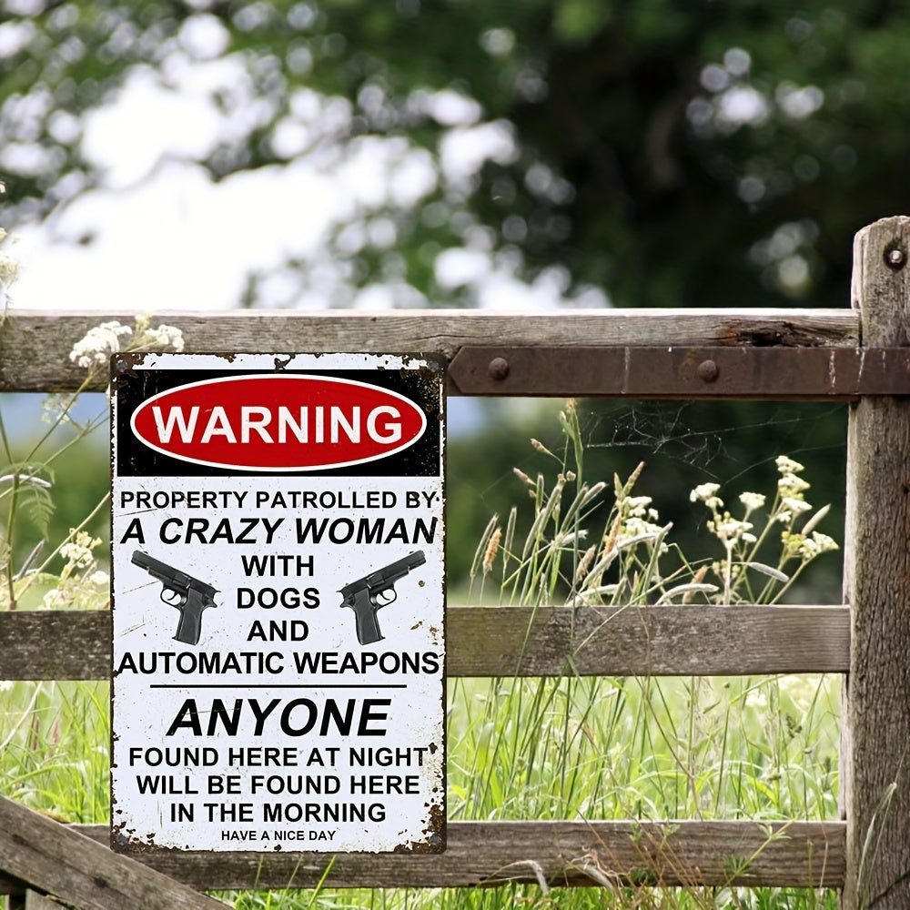 1pc, New Funny No Trespassing Sign "A Crazy Woman With Dogs And Automatic Weapons" 12''x8'' Vintage