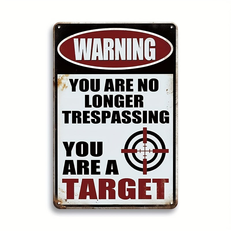 No Trespassing Metal Tin Sign 12" X 8"  'Warning You Are No Longer Trespassing You Are A Target'