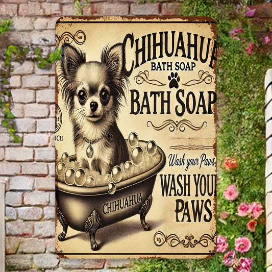 1pc Chihuahua Bath Soap Vintage Metal Sign, Retro Iron Wall Art Decor, 8x12 Inch Tin Sign