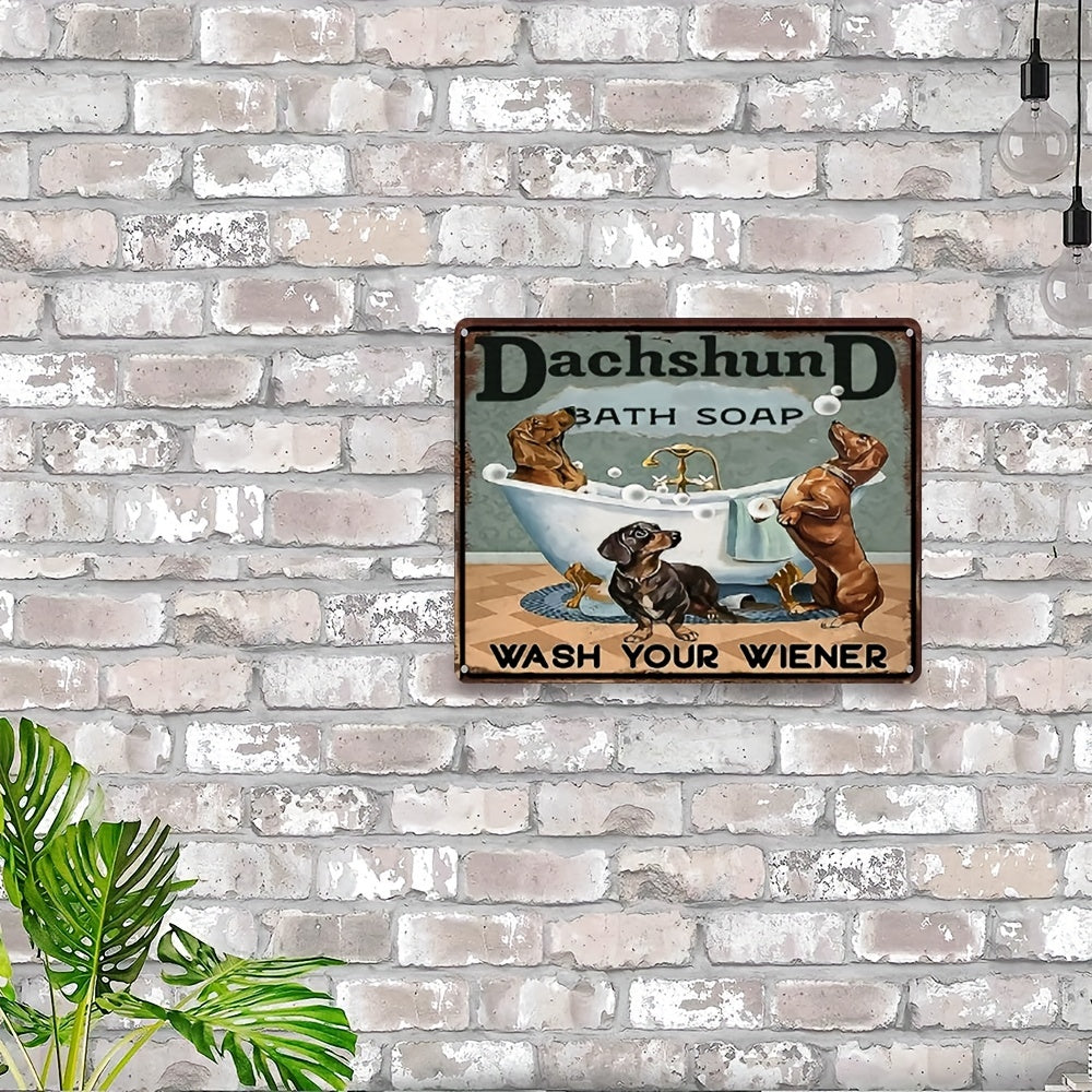 1pc, "DACHSHUND BATH SOAP WASH YOUR WIENER" Metal Tin Sign (8''x12''/20cm*30cm)