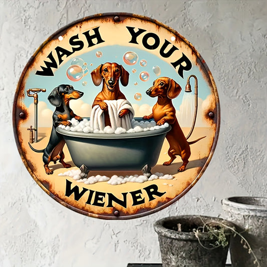 1 Pc Dachshund Aluminum Circular Logo, Vintage Style 8" Round, 'Wash Your Wiener'