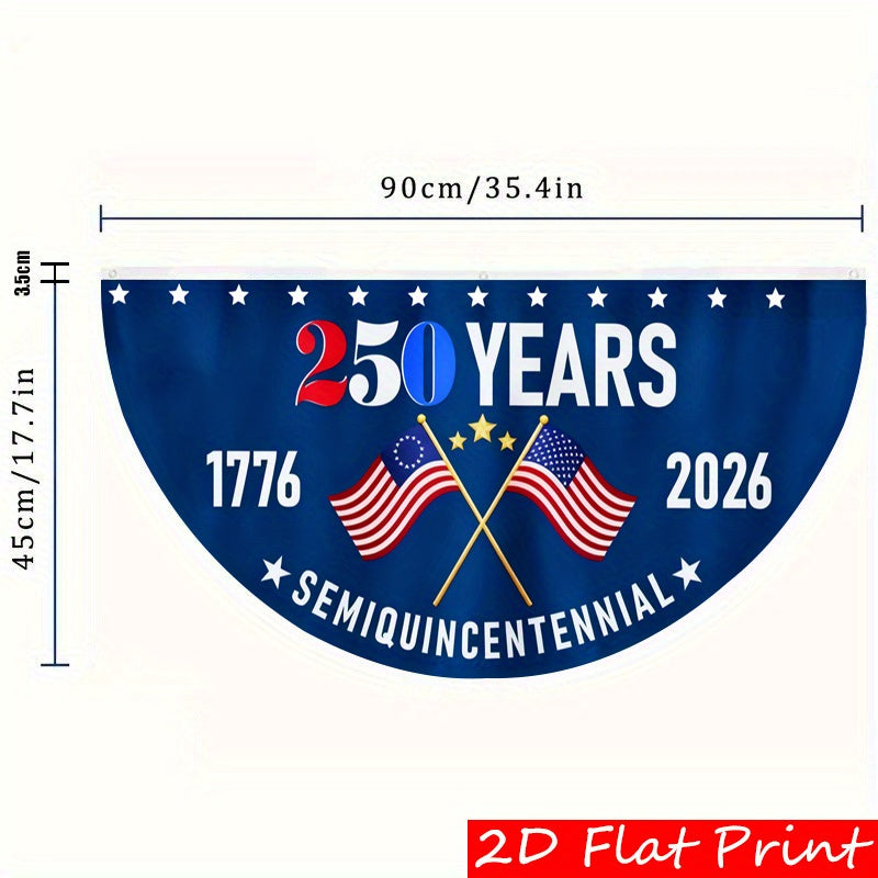 2D Flat, 2D flat print 1pc Semi-circular Flag America 250 Years 1776-2026/Half-Fan Shape 35.4in*17.7