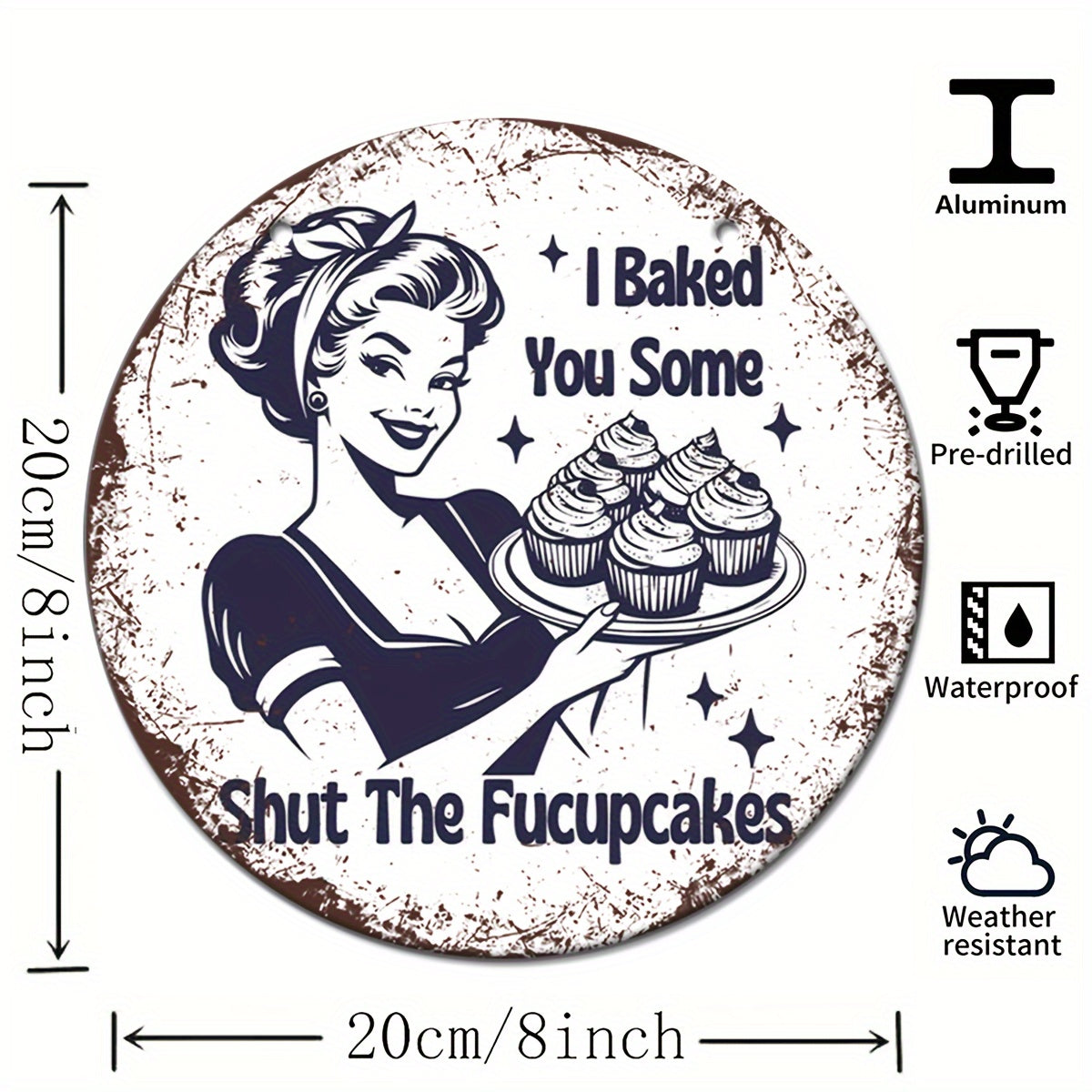 Vintage 'I Baked You Some Shut The Fucupcakes' Aluminum Sign - 8"x8" Wall Art | Unique Gift Idea