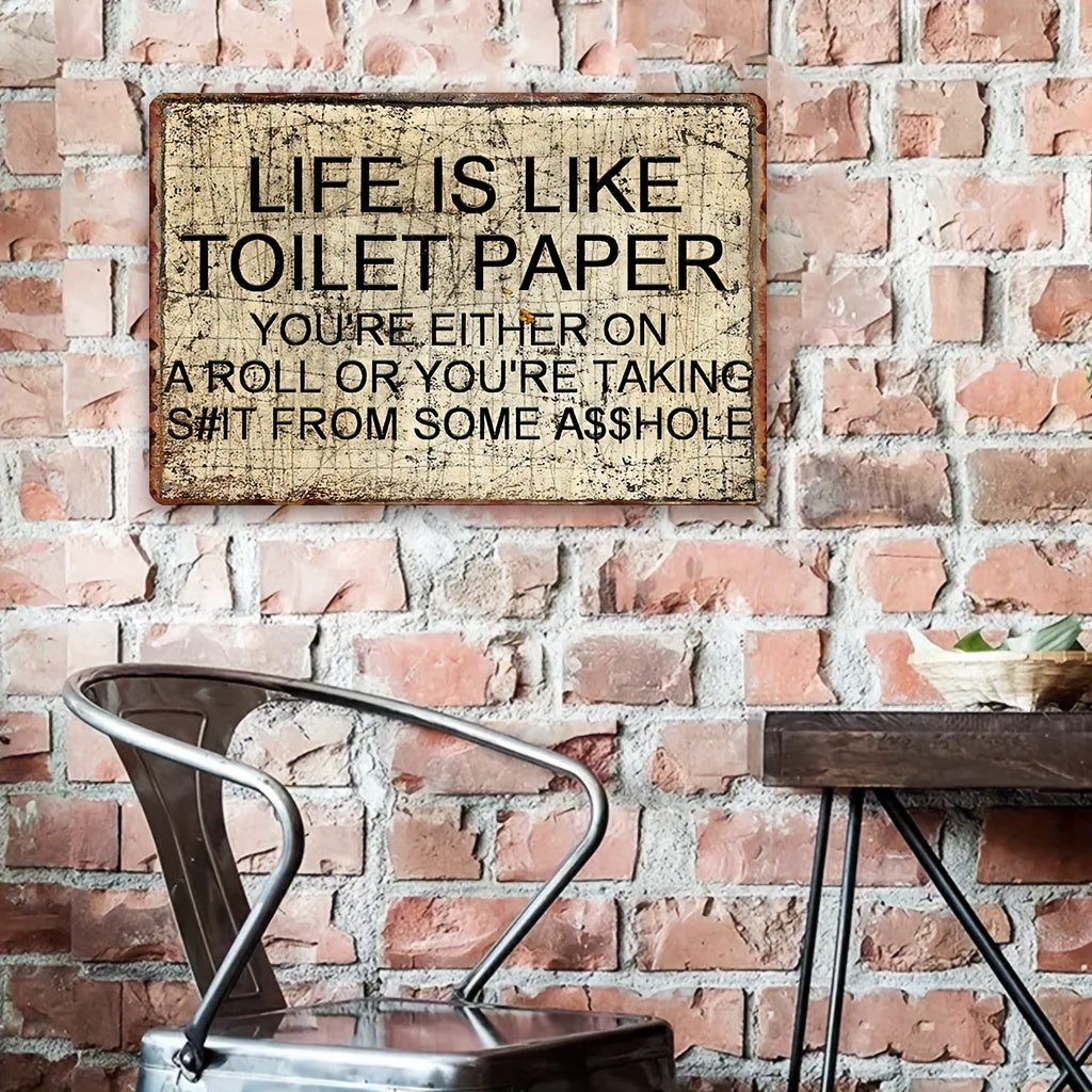 1pc, "Life Is Like Toilet Paper." Ironic Text Sign, Humorous (8''x12''/20cm*30cm)