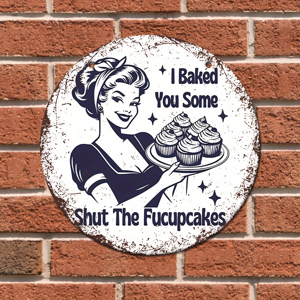 Vintage 'I Baked You Some Shut The Fucupcakes' Aluminum Sign - 8"x8" Wall Art | Unique Gift Idea