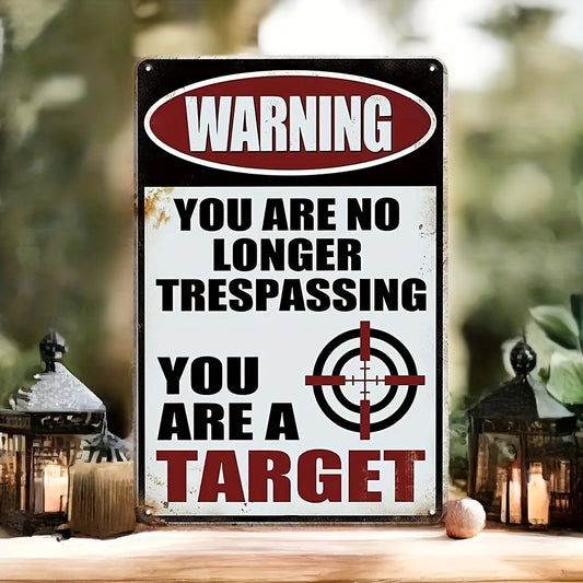 No Trespassing Metal Tin Sign 12" X 8"  'Warning You Are No Longer Trespassing You Are A Target'