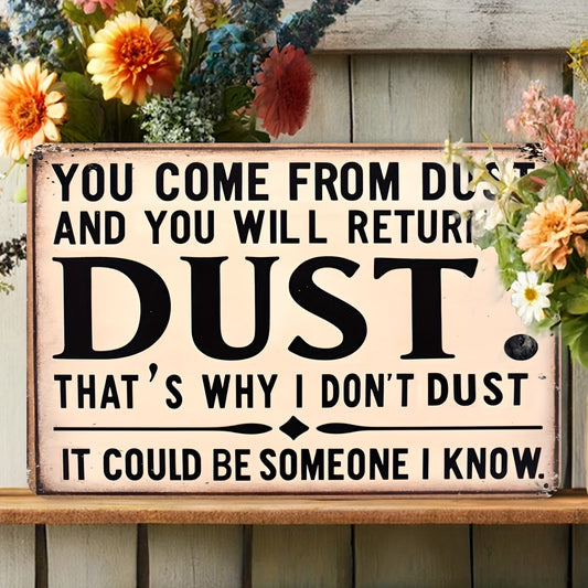 Iron Metal Sign "From Dust You Come, To Dust You Shall Return" Wall Decor "8 x 12"