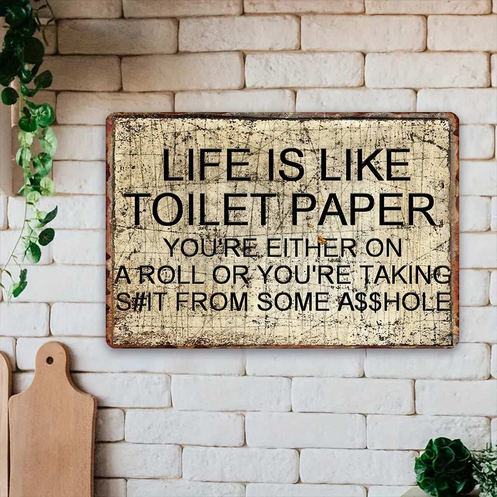 1pc, "Life Is Like Toilet Paper." Ironic Text Sign, Humorous (8''x12''/20cm*30cm)