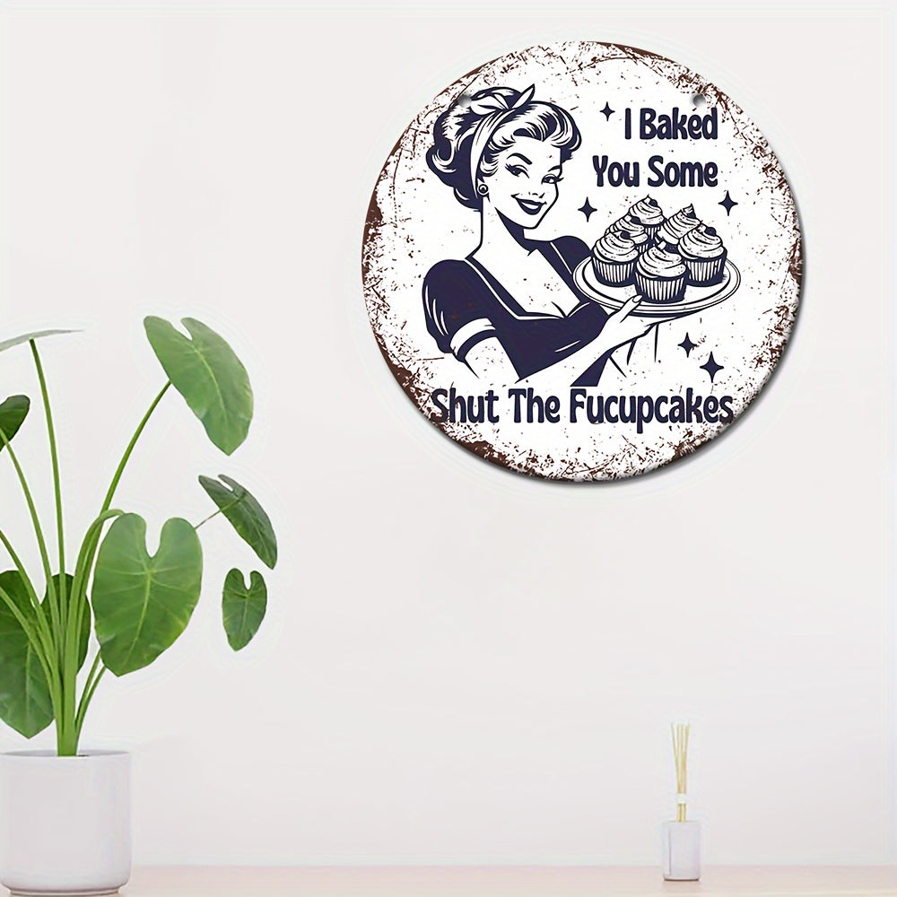 Vintage 'I Baked You Some Shut The Fucupcakes' Aluminum Sign - 8"x8" Wall Art | Unique Gift Idea