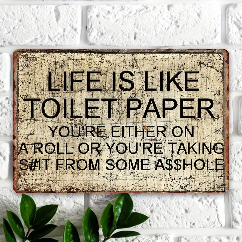 1pc, "Life Is Like Toilet Paper." Ironic Text Sign, Humorous (8''x12''/20cm*30cm)