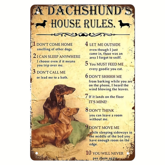 1pc, Metal Tin Sign 'A Dachshunds House Rules' (8in*12in/20cm*30cm)