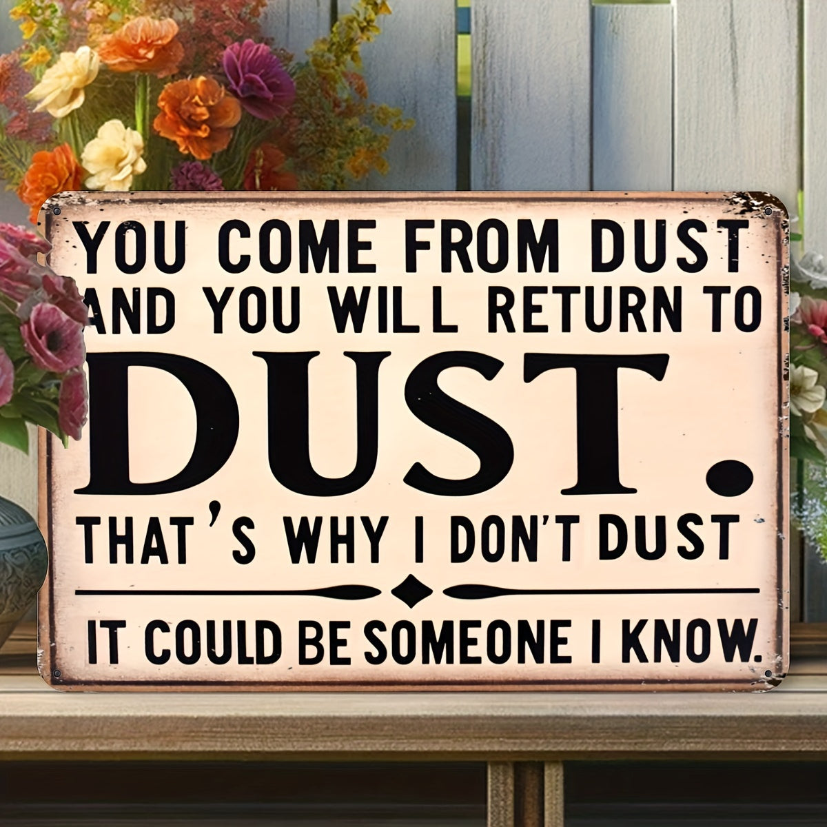 Iron Metal Sign "From Dust You Come, To Dust You Shall Return" Wall Decor "8 x 12"