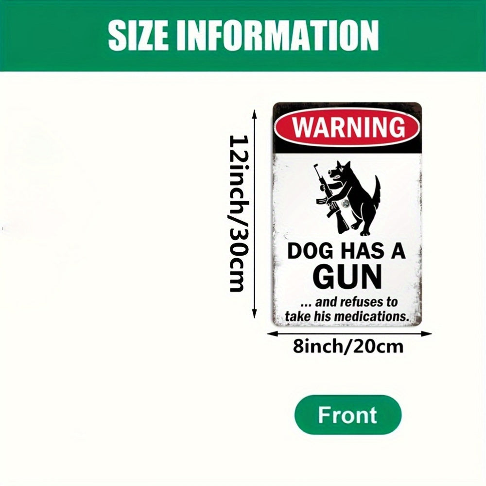 1pc Aluminum Warning Sign "Dog Has a Gun and Refuses to Take His Medications" Metal Plaque 8" x 12"