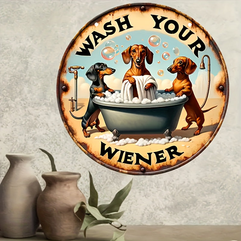 1 Pc Dachshund Aluminum Circular Logo, Vintage Style 8" Round, 'Wash Your Wiener'